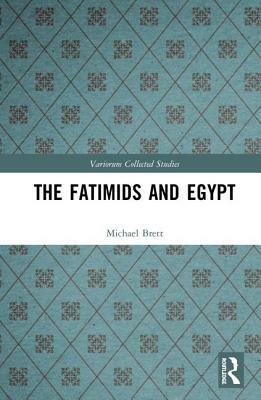 The Fatimids and Egypt by Michael Brett