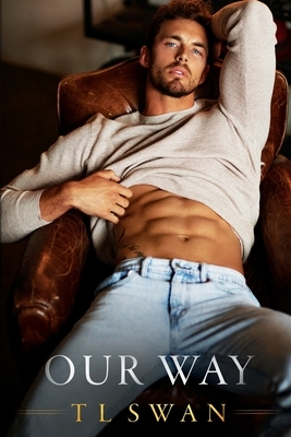 Our Way by T.L. Swan