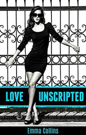 Love Unscripted by Emma Collins