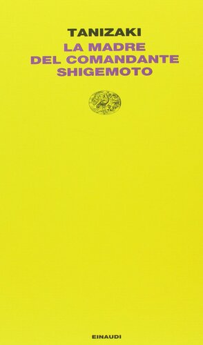 La madre del generale Shigemoto by Jun'ichirō Tanizaki, Giorgio Amitrano