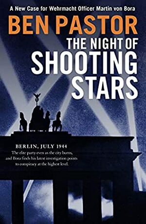 The Night of Shooting Stars (Martin Bora Book 7) by Ben Pastor