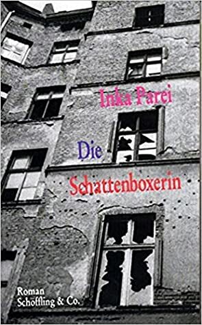 Die Schattenboxerin by Inka Parei