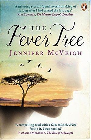 The Fever Tree by Jennifer McVeigh by Jennifer McVeigh, Jennifer McVeigh