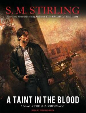 A Taint in the Blood by S.M. Stirling