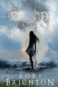 The Mind Readers by Lori Brighton
