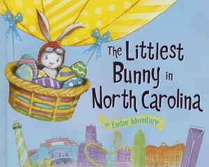 The Littlest Bunny in North Carolina: An Easter Adventure by Lily Jacobs