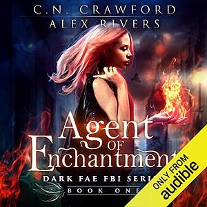 Agent of Enchantment by Alex Rivers, C.N. Crawford