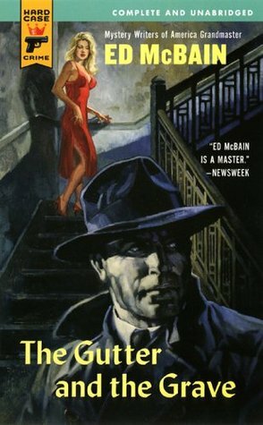 The Gutter and the Grave by Ed McBain, Curt Cannon