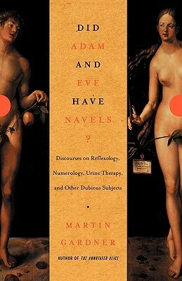 Did Adam and Eve Have Navels? by Martin Gardner