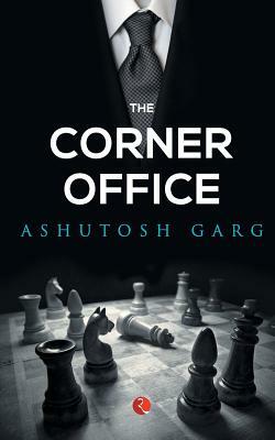 The Corner Office by Ashutosh Garg