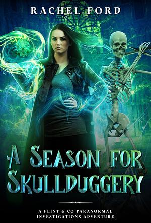 A Season For Skullduggery by Rachel Ford