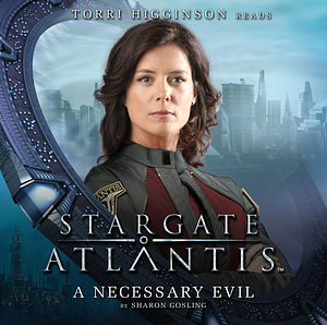 Stargate Atlantis: A Necessary Evil by Sharon Gosling