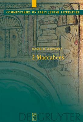 2 Maccabees by Daniel R. Schwartz