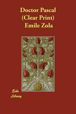 Doctor Pascal by Émile Zola