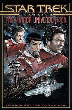 Star Trek Classics: The Mirror Universe Saga by Ricardo Villagrán, Mike W. Barr