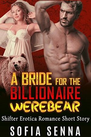 A Bride For The Billionaire Werebear by Sofia Senna