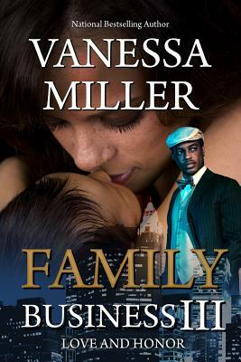 Family Business III: Love And Honor by Vanessa Miller
