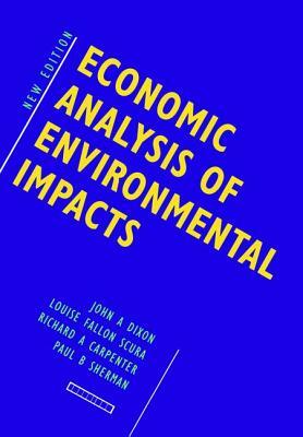 Economic Analysis of Environmental Impacts by John Dixon