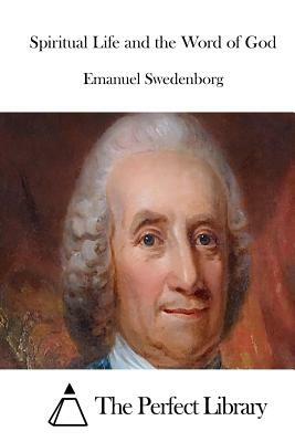 Spiritual Life and the Word of God by Emanuel Swedenborg