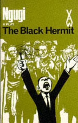 The Black Hermit by Ngũgĩ wa Thiong'o