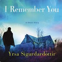 I Remember You by Yrsa Sigurðardóttir