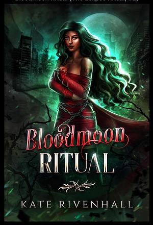 Bloodmoon Ritual by Kate Rivenhall