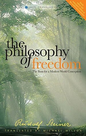 Philosophy of Freedom by Michael Wilson, Rudolf Steiner