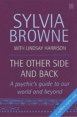 The Other Side and Back: A Psychic's Guide to the World Beyond by Lindsay Harrison, Sylvia Browne, Sylvia Browne