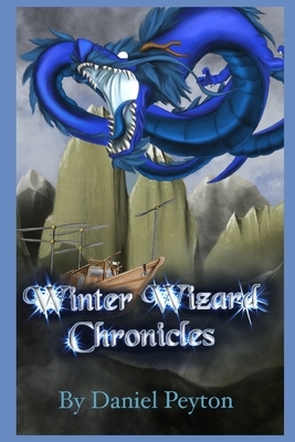 The Winter Wizard: Chronicles by Daniel Peyton