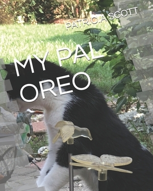 My Pal Oreo by Patricia Scott