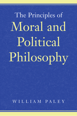 The Principles of Moral and Political Philosophy by William Paley