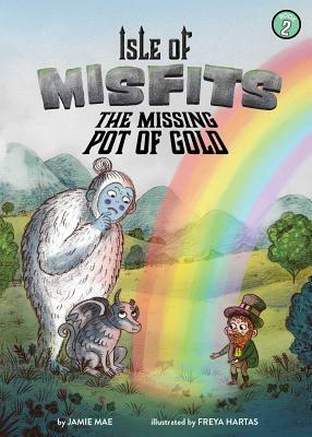 Isle of Misfits 2: The Missing Pot of Gold by Jamie Mae