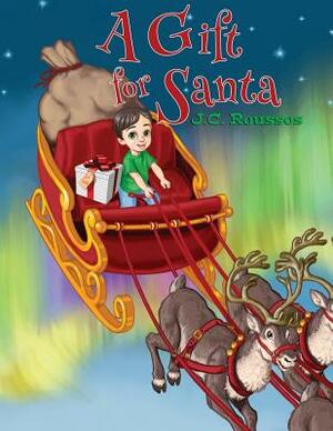 A Gift for Santa by J. C. Roussos