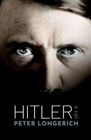 Hitler: A Biography by Peter Longerich