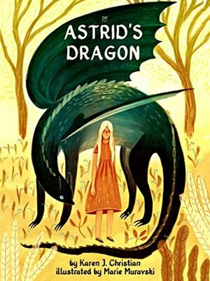 Astrid's Dragon (Princess Astrid, #1) by Karen J. Christian, Marie Muravski