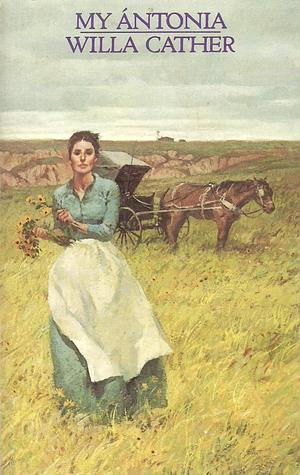 My Antonia by Willa Cather