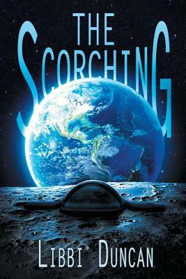 The Scorching by Libbi Duncan