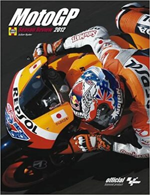 Official MotoGP Season Review 2012 by Julian Ryder