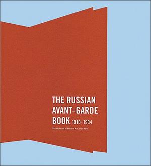 The Russian Avant-Garde Book: 1910-1934 by Jared Ash, Margit Rowell, Deborah Wye