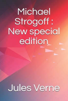 Michael Strogoff: New special edition by Jules Verne