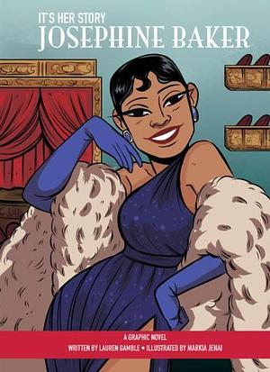 Josephine Baker: A Graphic Novel by Lauren Gamble, Markia Jenai