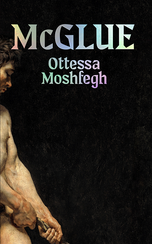 McGlue by Ottessa Moshfegh