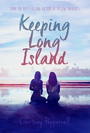 Keeping Long Island by Courtney Peppernell