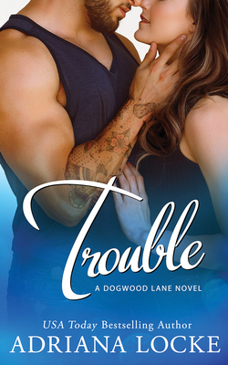 Trouble by Adriana Locke