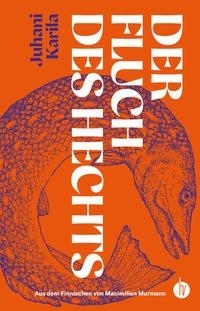 Der Fluch des Hechts by Juhani Karila