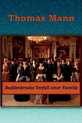 Buddenbrooks Verfall Einer Familie by Thomas Mann