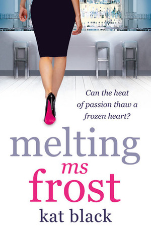 Melting Ms Frost by Kat Black