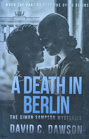 A Death in Berlin by David C. Dawson