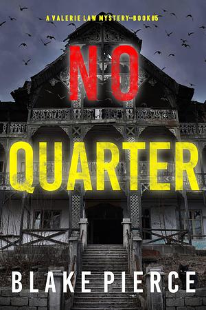 No Quarter by Blake Pierce