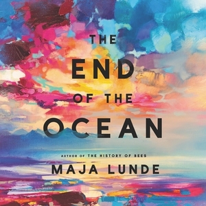 The End of the Ocean by Maja Lunde